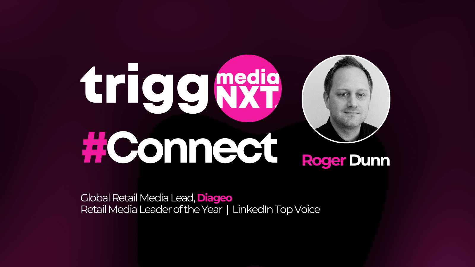 Cutting Through the Noise: mediaNXT #Connect with Roger Dunn